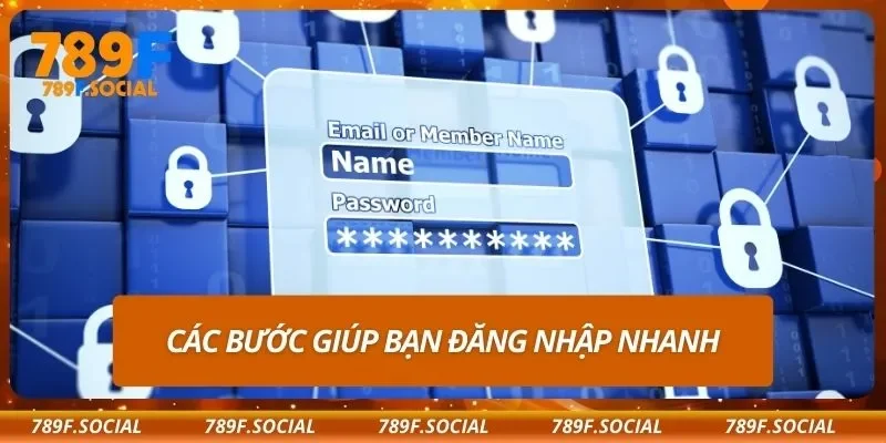 Các bước giúp bạn đăng nhập nhanh