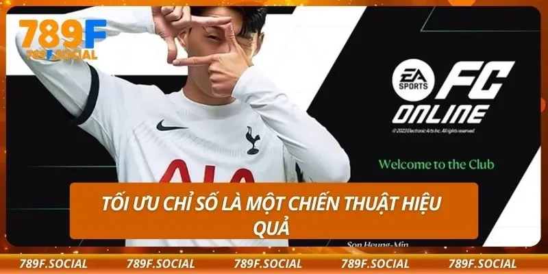 Tối ưu chỉ số là một chiến thuật hiệu quả