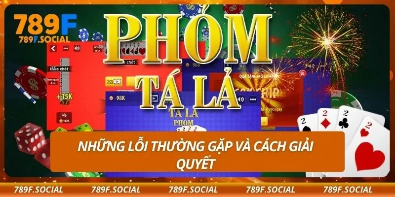 Những lỗi thường gặp và cách giải quyết