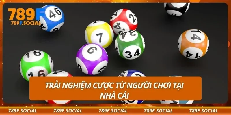 Trải nghiệm cược từ người chơi tại nhà cái